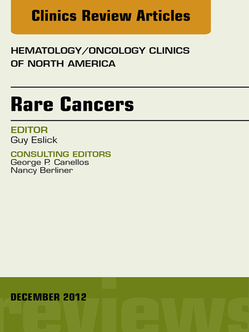 Title details for Rare Cancers, an Issue of Hematology/Oncology Clinics of North America by Guy D. Eslick - Available